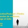 Ecoute collective/Podcast : Perdre le Nord – paroles de métisses, entre héritage et lutte