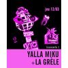 Yalla Miku + La Grèle