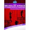 Bruxelles Avenue, la Comédie Musicale improvisée