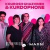 Kurdophone & Kourosh Ghazvineh