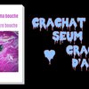 Crachat de seum crachat d'amour