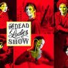 Dead Ladies Show #11 in Brussel