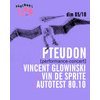 Pteudon - Vincent Glowinski + Vin de Sprite + Autotest 80.10