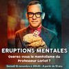 Eruptions mentales - Spectacle de mentalisme