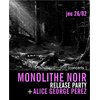 Monolithe Noir release party + Alice George Perez