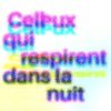 Celleux qui respirent dans la nuit