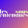 Plus drôles que lae plus drôle de tes potes - LES SOUS-ENTENDU·E·S