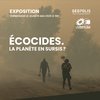 Exposition | Écocides. La planète en sursis ?